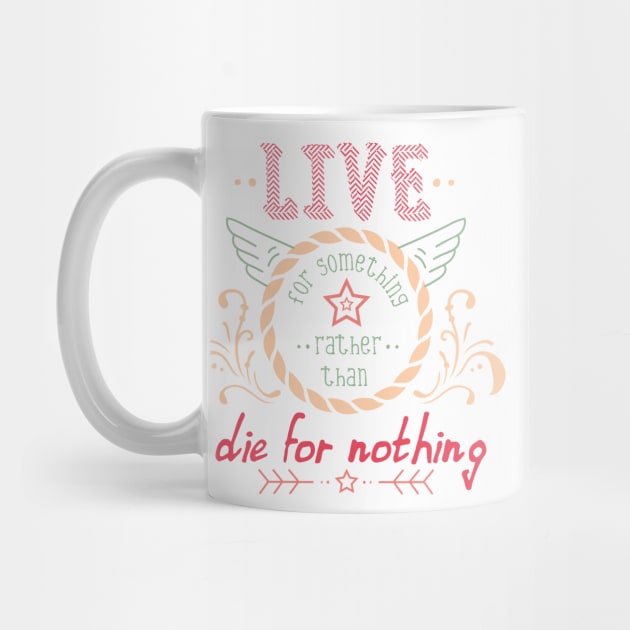 Live For Something... by kimmieshops